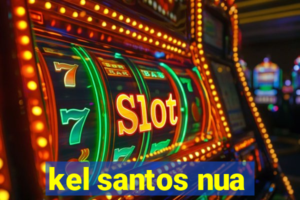 kel santos nua